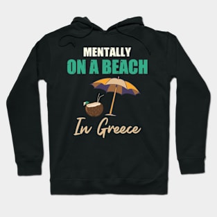 Mentally On A Beach In Greece Hoodie